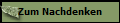 Zum Nachdenken